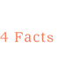 4 Facts